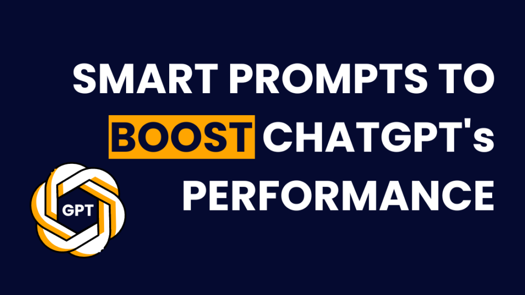 A Beginner's Guide to Boosting ChatGPT's Performance with Smart Prompts